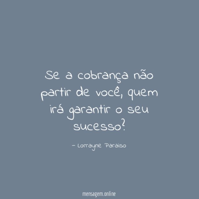 Se a cobrança não partir de você