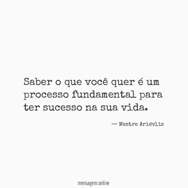 Saber o que você quer é um processo