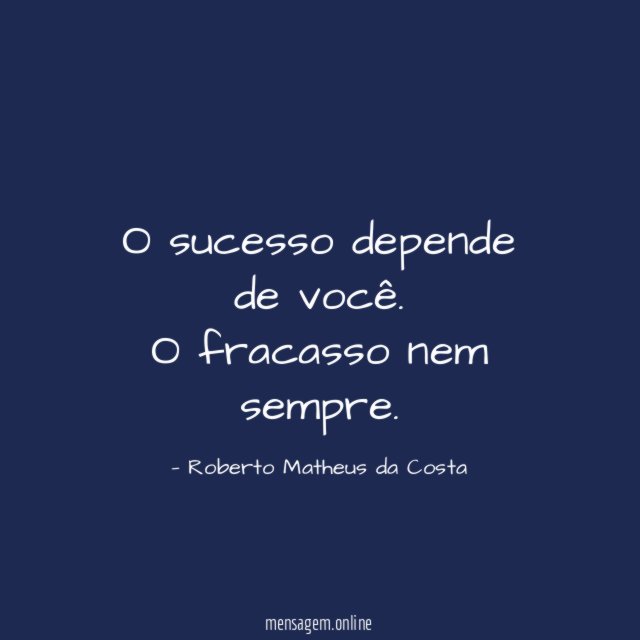 O sucesso depende de você