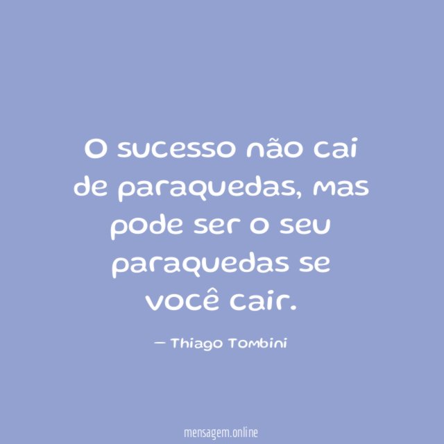 O sucesso não cai de paraquedas