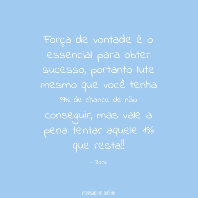 Força de vontade é o essencial para obter sucesso