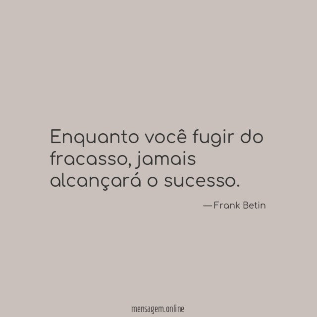 Enquanto você fugir do fracasso