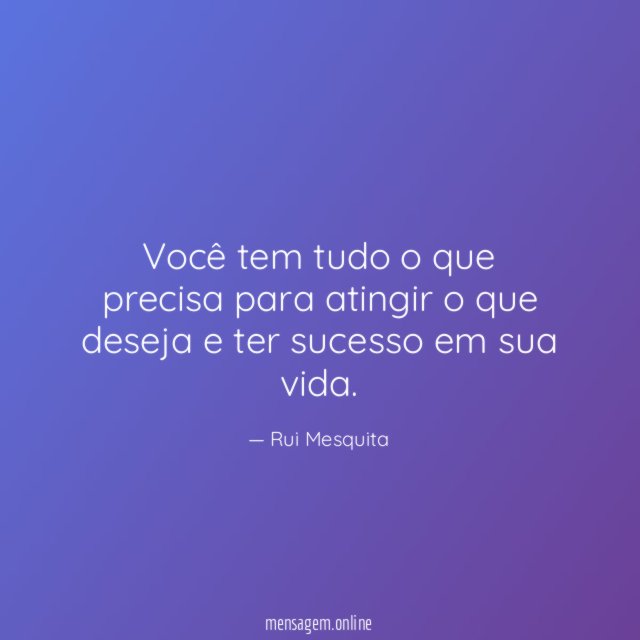 Você tem tudo o que precisa para atingir