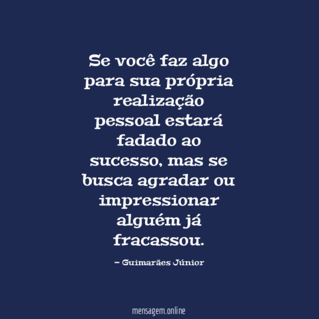 Se você faz algo para sua própria realização