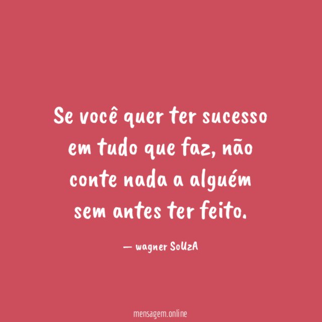 Se você quer ter sucesso em tudo que faz