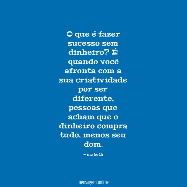 O que é fazer sucesso sem dinheiro