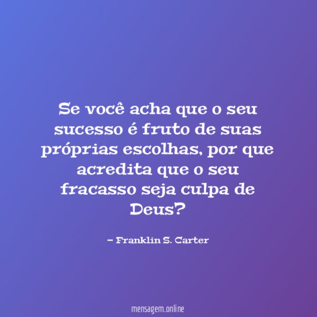 Se você acha que o seu sucesso é