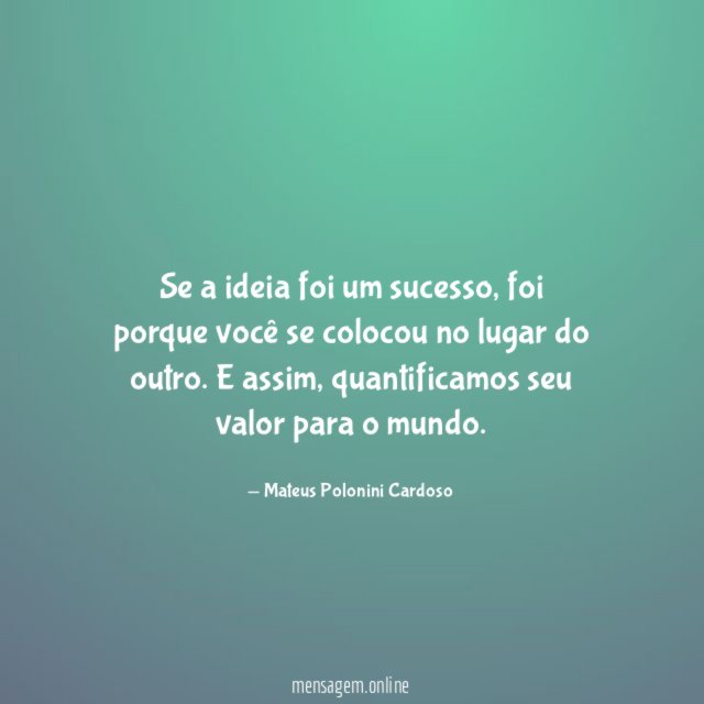 Se a ideia foi um sucesso