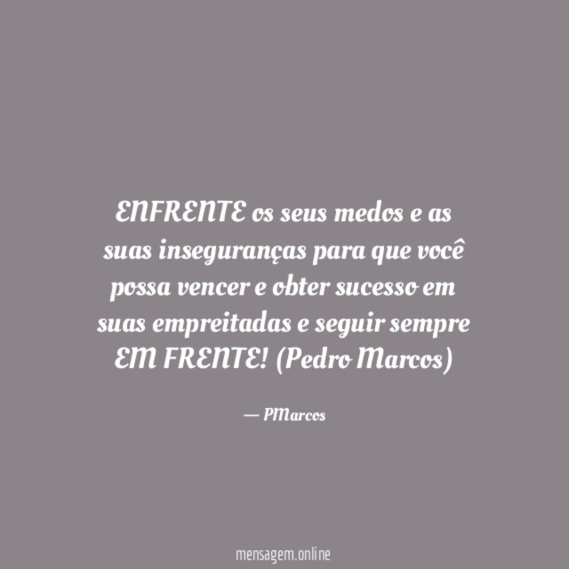 ENFRENTE os seus medos e as suas inseguranças