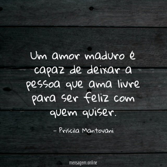 Um amor maduro é capaz de deixar a