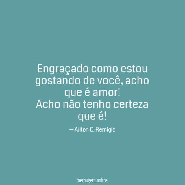 Engraçado como estou gostando de você