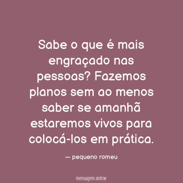 Sabe o que é mais engraçado nas pessoas
