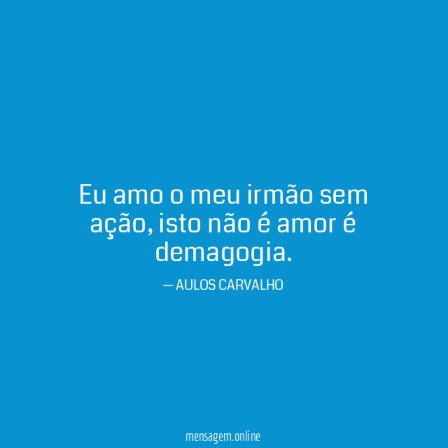 Eu amo o meu irmão sem ação