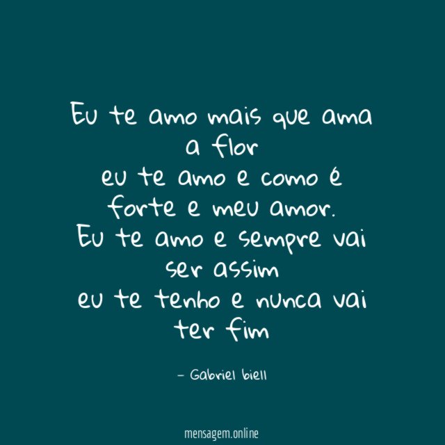 Eu te amo mais que ama a flor eu