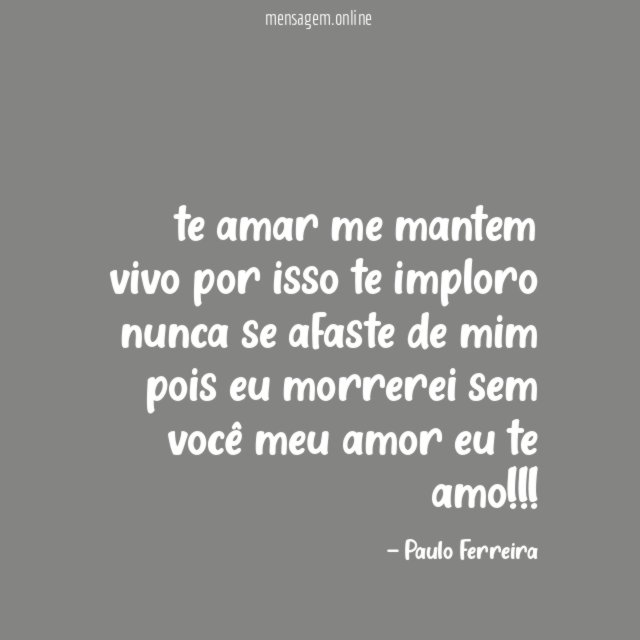te amar me mantem vivo por isso te
