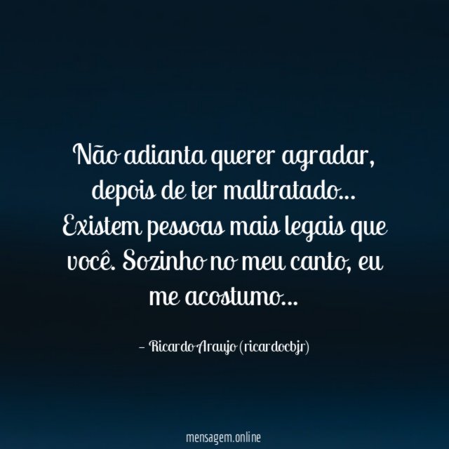 Não adianta querer agradar
