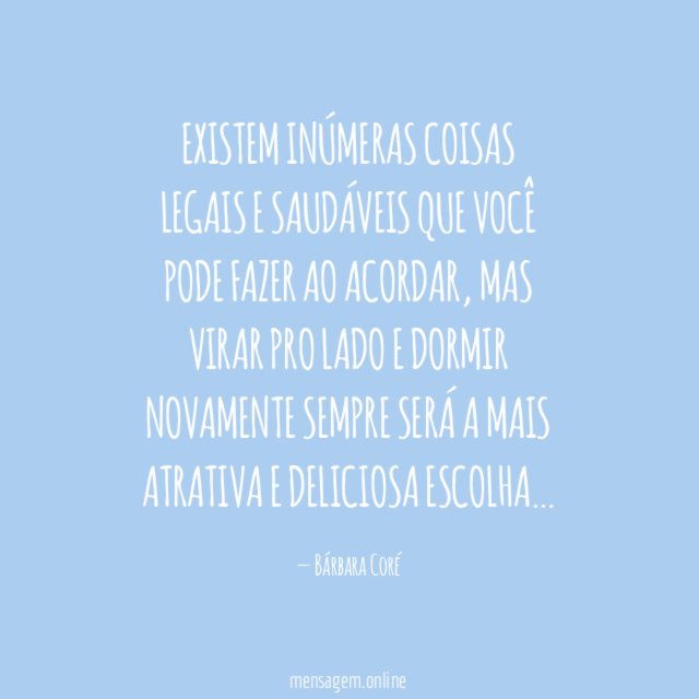 Existem inúmeras coisas legais e saudáveis que você