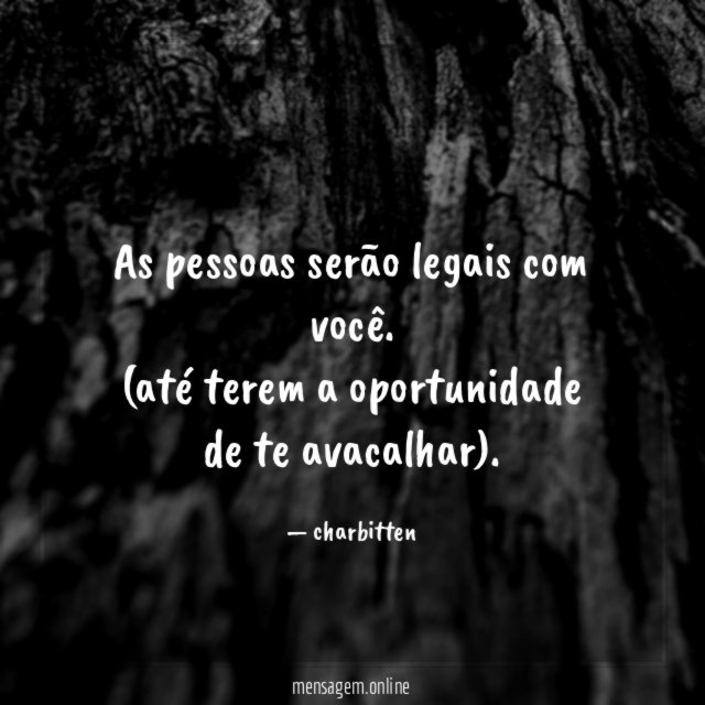 As pessoas serão legais com você