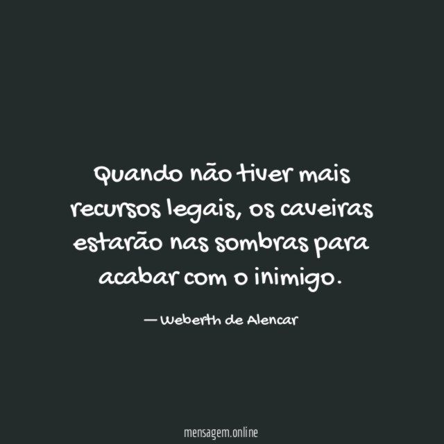 Quando não tiver mais recursos legais