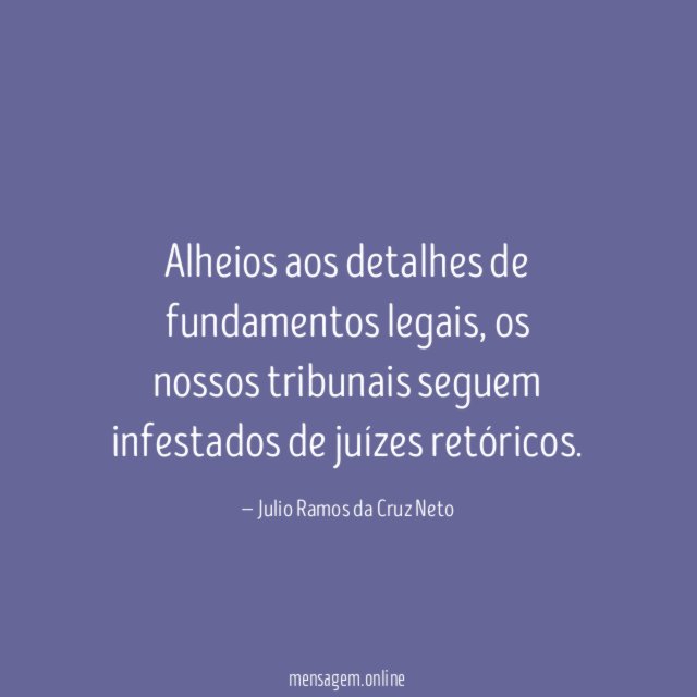 Alheios aos detalhes de fundamentos legais