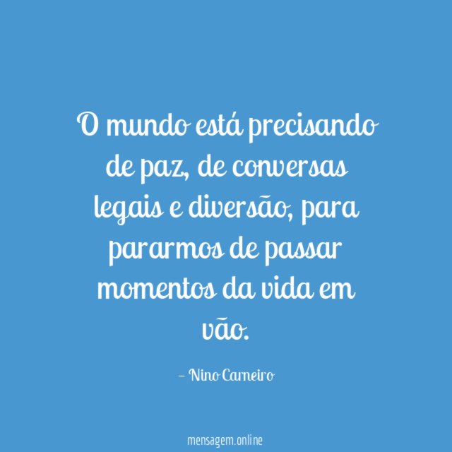 O mundo está precisando de paz