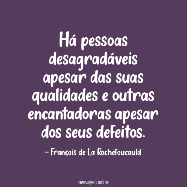 Há pessoas desagradáveis apesar das suas qualidades