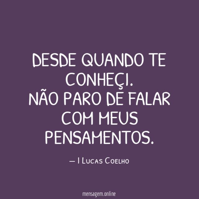 Desde quando te conheçi
