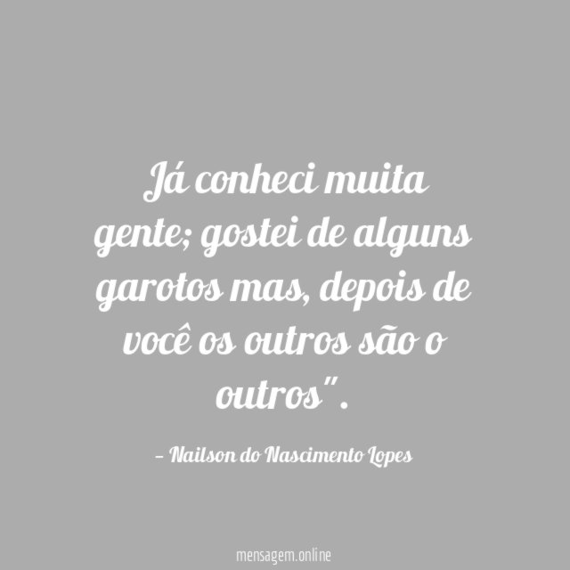 Já conheci muita gente