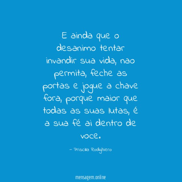E ainda que o desanimo tentar invandir sua vida