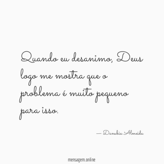 Quando eu desanimo