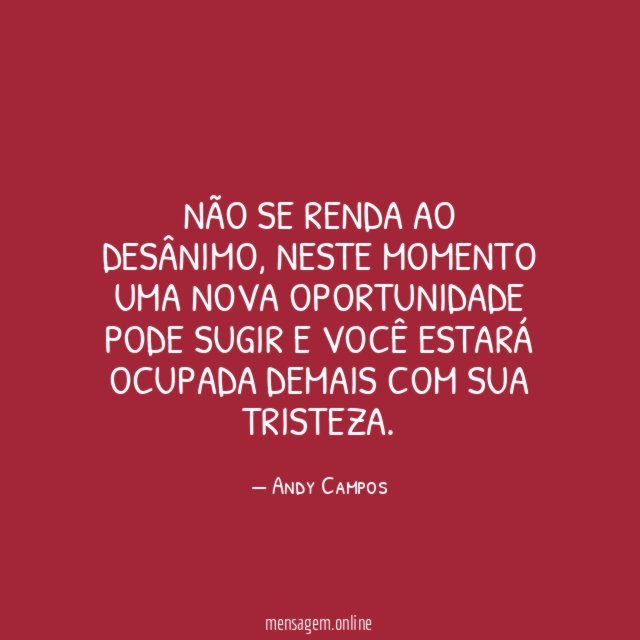 Não Se Renda Ao Desânimo
