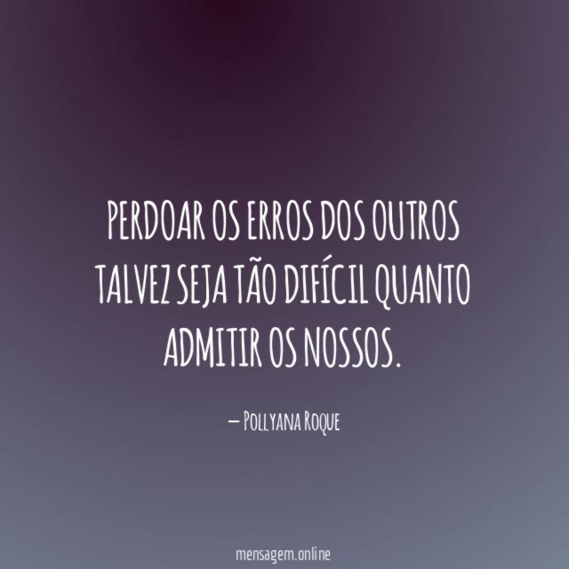 Perdoar os erros dos outros talvez seja tão