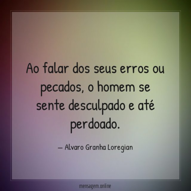 Ao falar dos seus erros ou pecados