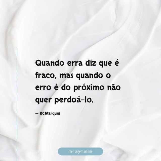 Quando erra diz que é fraco