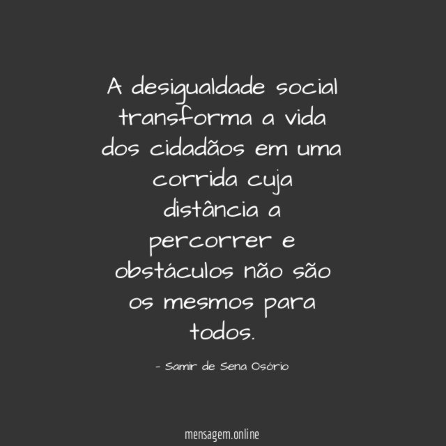 A desigualdade social transforma a vida dos cidadãos