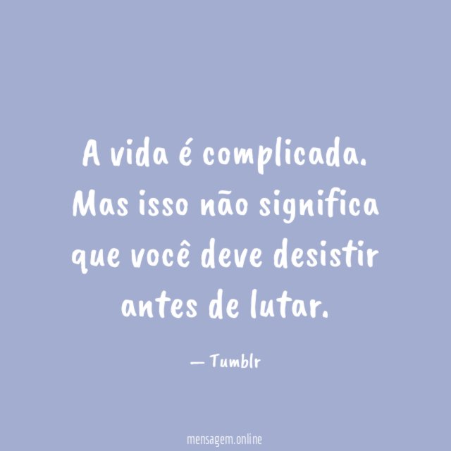 A vida é complicada