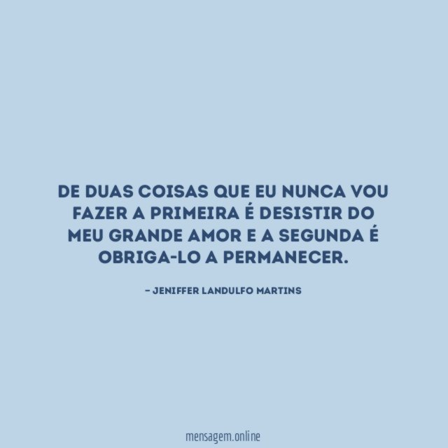 De duas coisas que eu nunca vou fazer