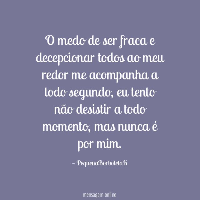 O medo de ser fraca e decepcionar todos
