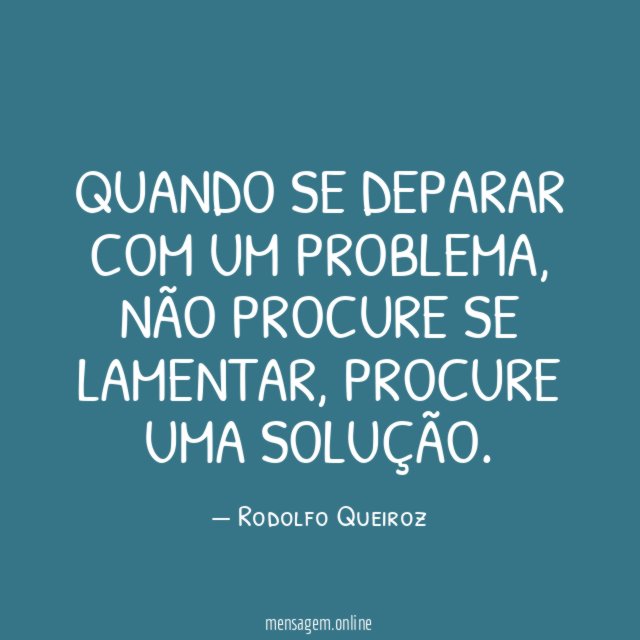 Quando se deparar com um problema