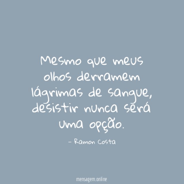 Mesmo que meus olhos derramem lágrimas de sangue