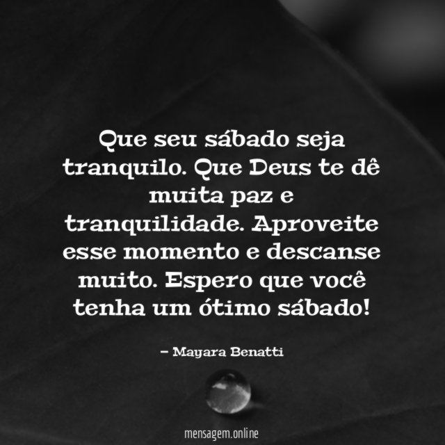 Que seu sábado seja tranquilo