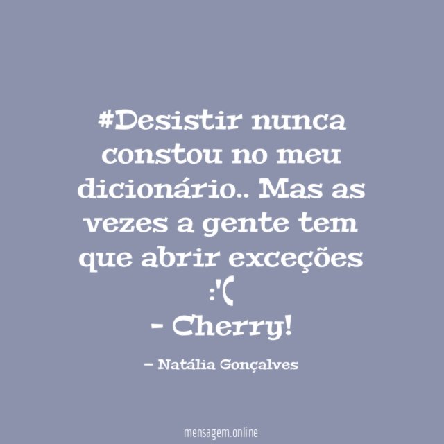 #Desistir nunca constou no meu dicionário