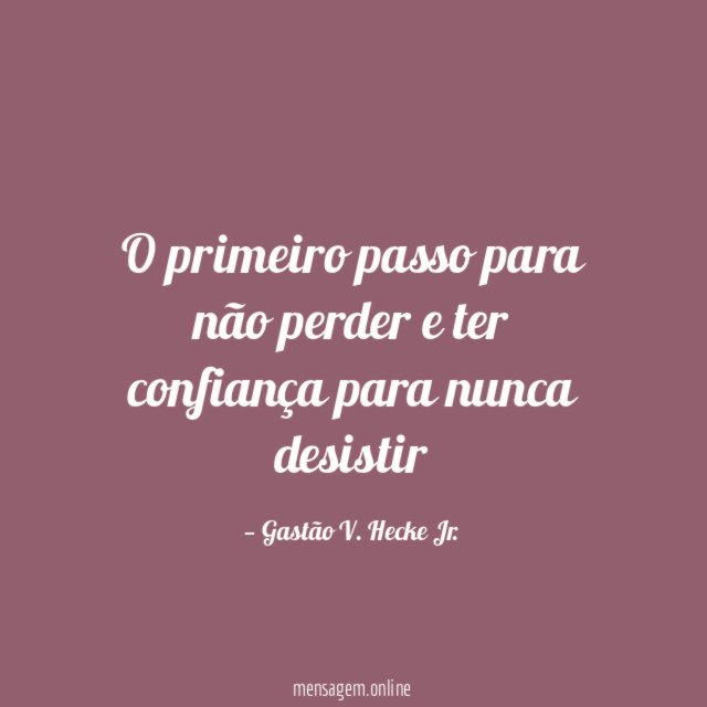 O primeiro passo para não perder e ter