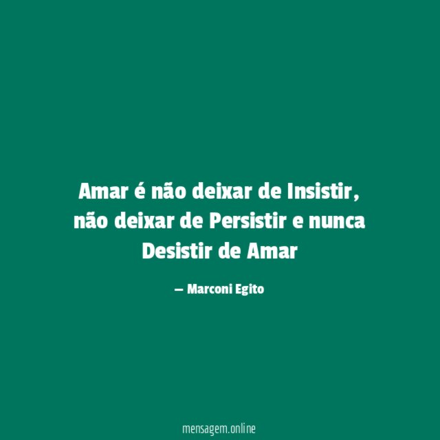Amar é não deixar de Insistir