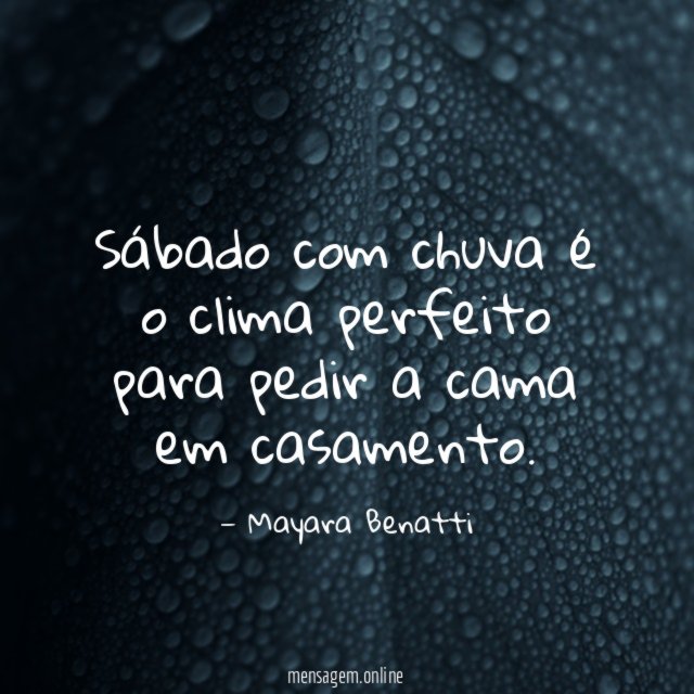 Sábado com chuva é o clima perfeito para
