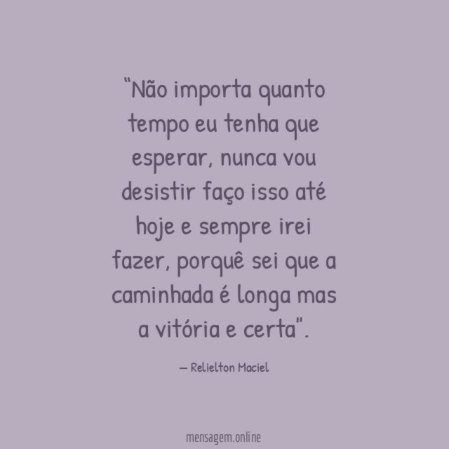 Não importa quanto tempo eu tenha que esperar