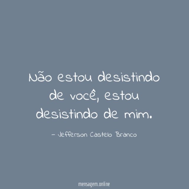 Não estou desistindo de você