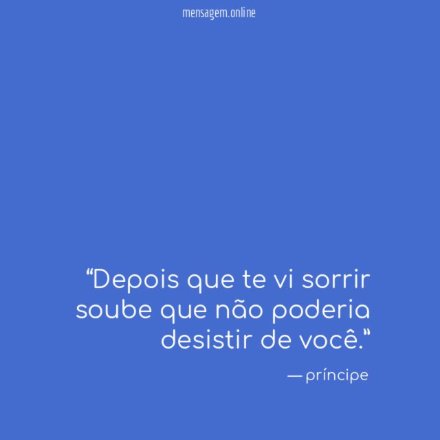 Depois que te vi sorrir soube que não