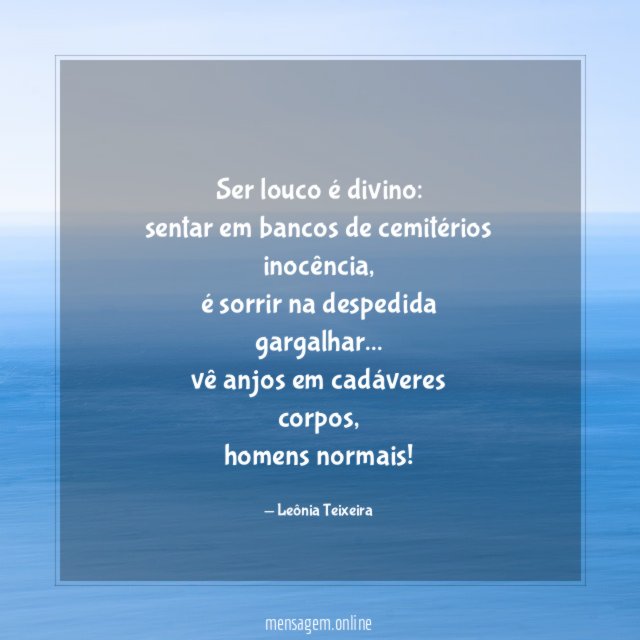 Ser louco é divino