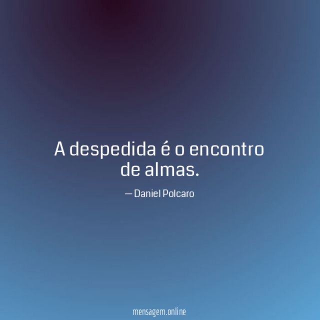 A despedida é o encontro de almas